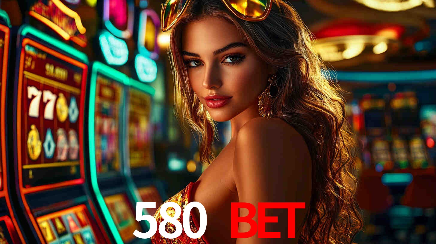 580 bet,580.com