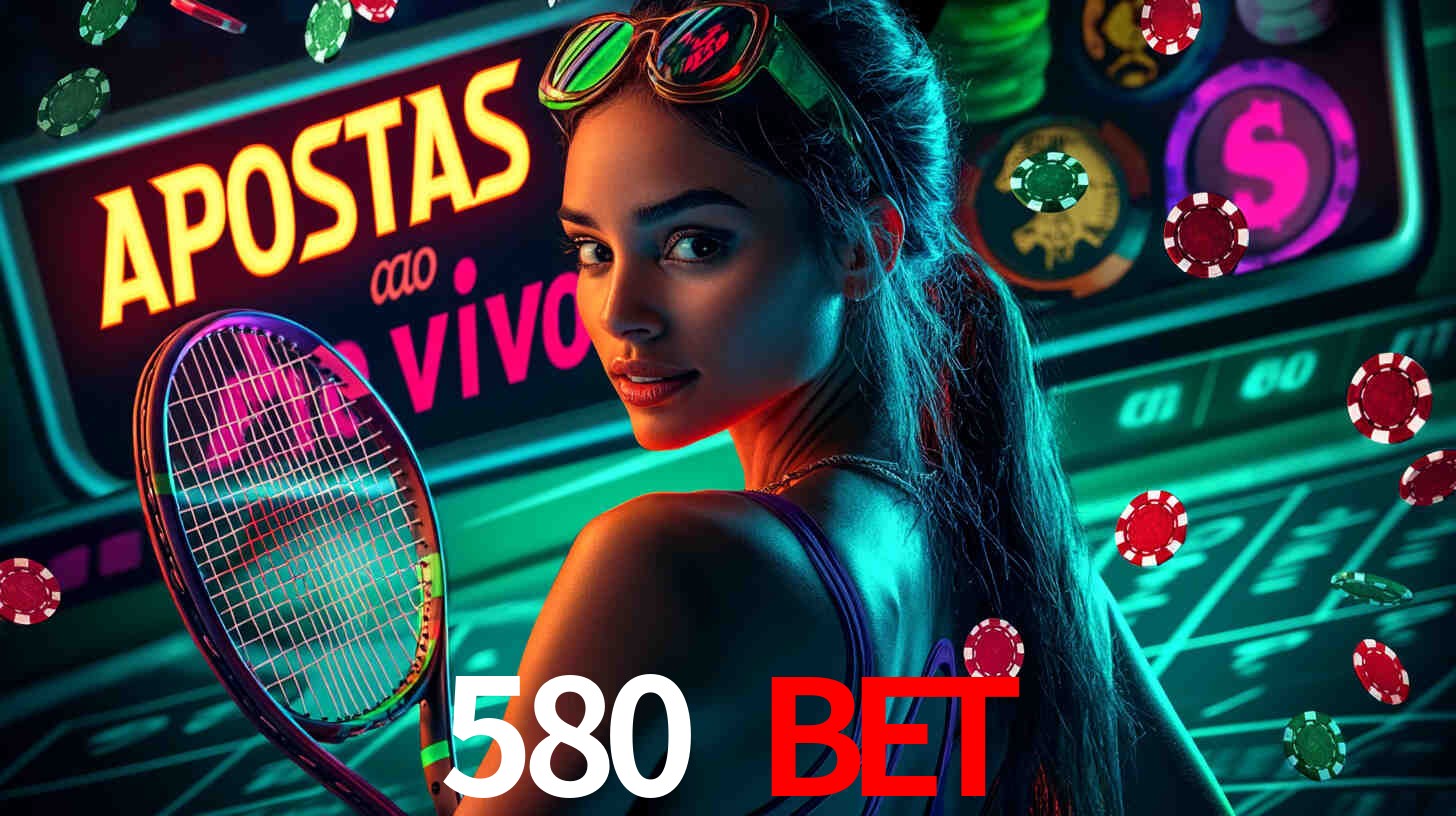 Casino Ao Vivo 580 bet