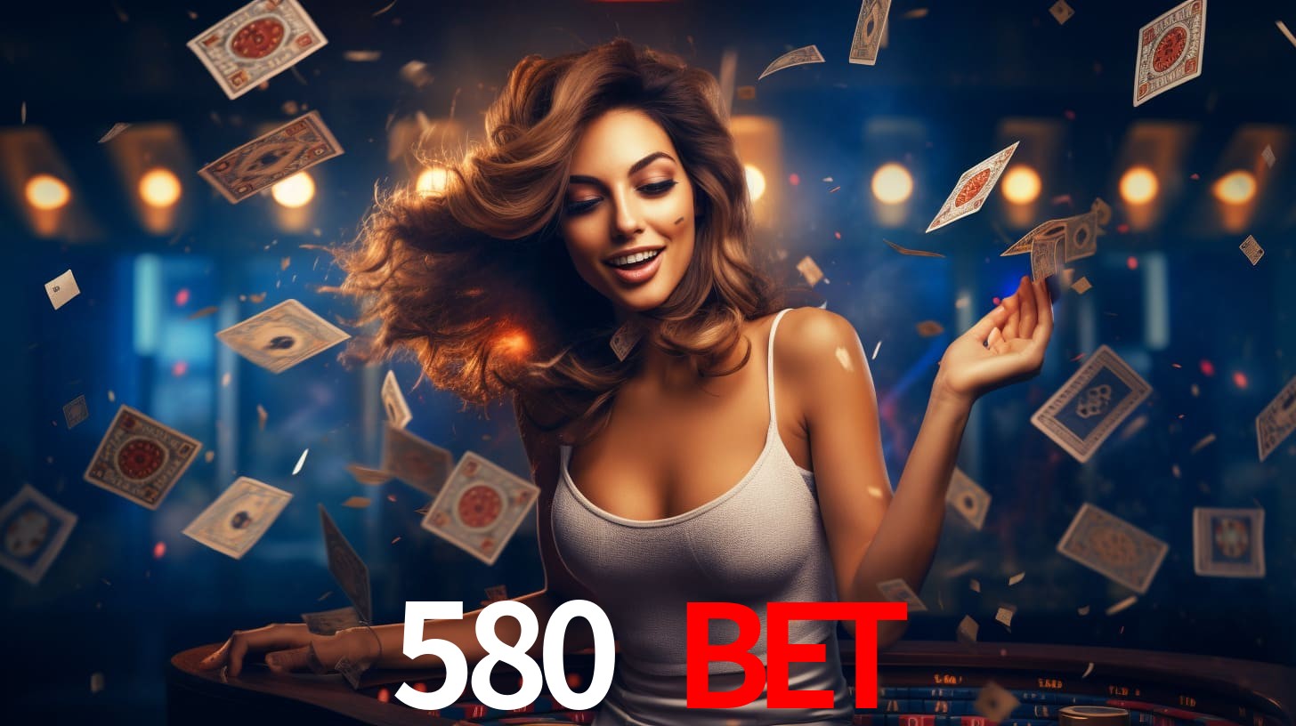 580 bet: A Experiência de Casino com Jogos de Mesa ao Vivo